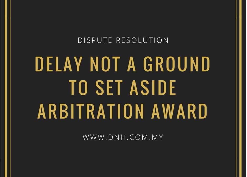 Case Spotlight: Delay Not A Ground to Set Aside Arbitration Award