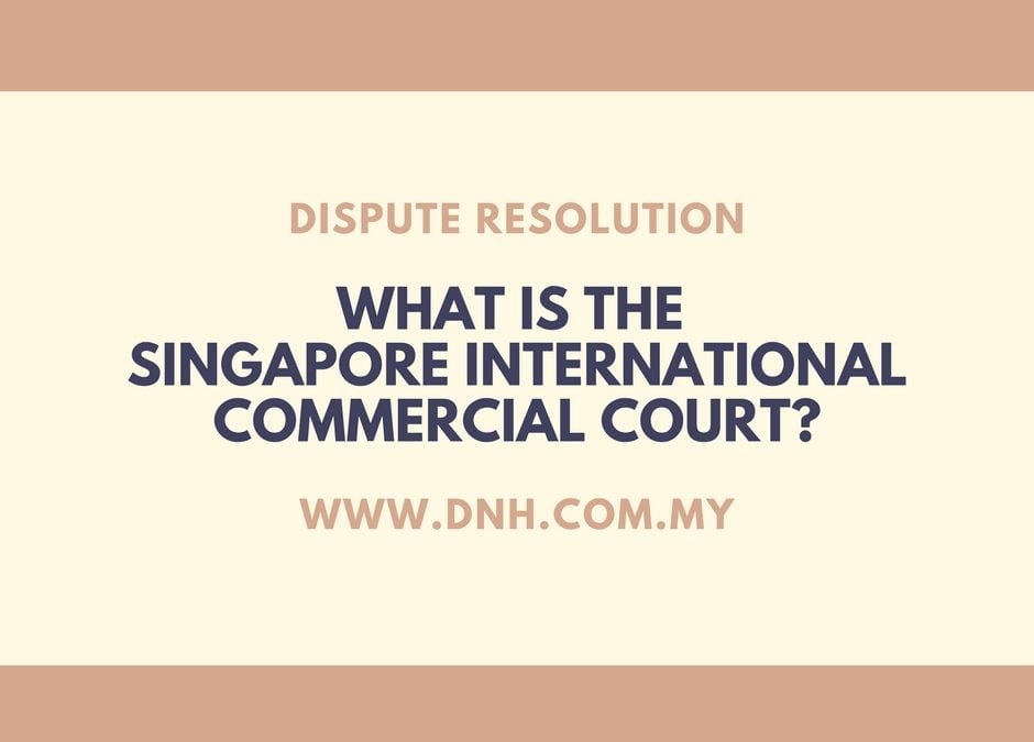 What is the Singapore International Commercial Court?