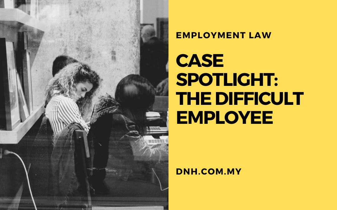Case Spotlight: The Difficult Employee