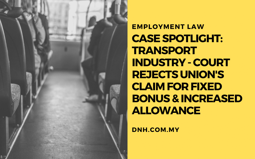 Case Spotlight: Transport Industry – Court rejects Union’s claim for Fixed Bonus & Increased Allowance