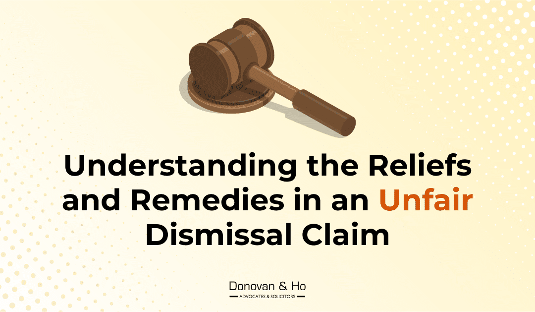 Understanding the Reliefs and Remedies in an Unfair Dismissal Claim