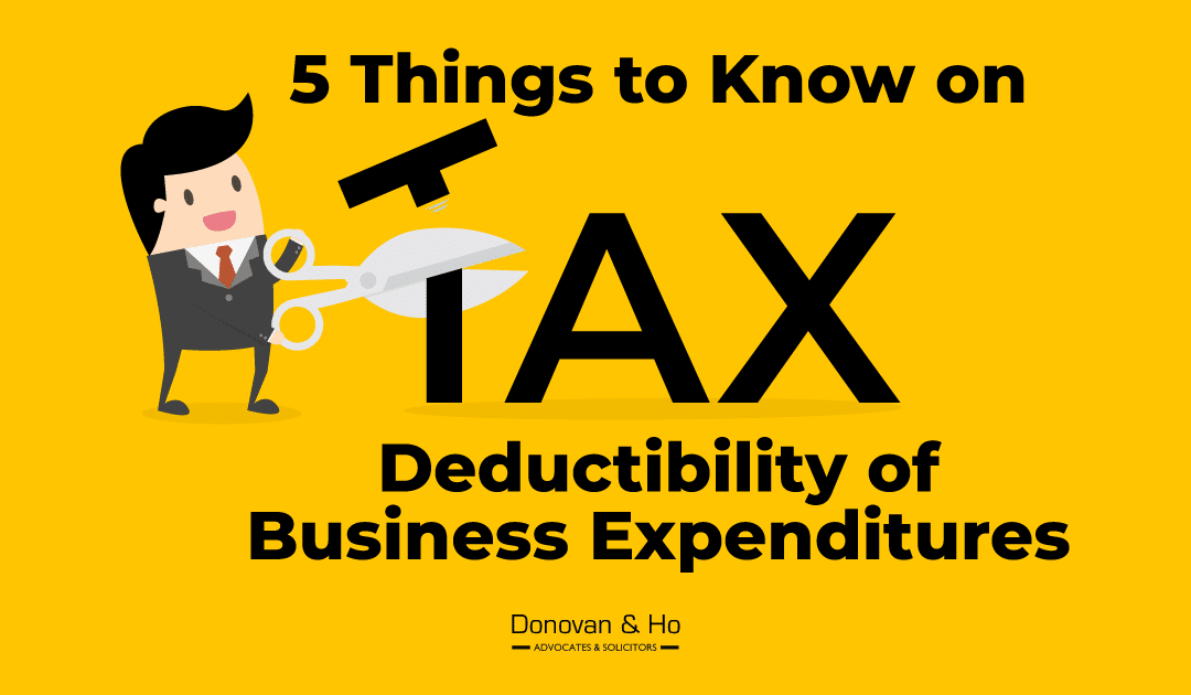 5 Things to know on the Tax Deductibility of Business Expenditures