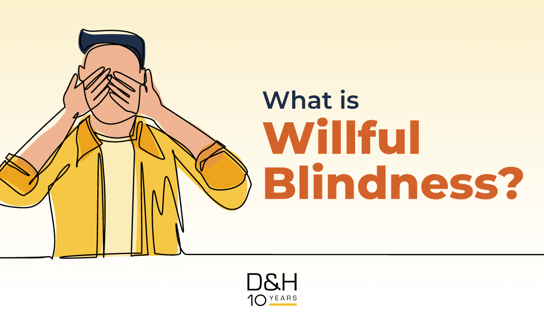 What is Willful Blindness?