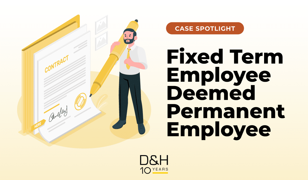 Case Spotlight – Fixed Term Employee Deemed Permanent Employee