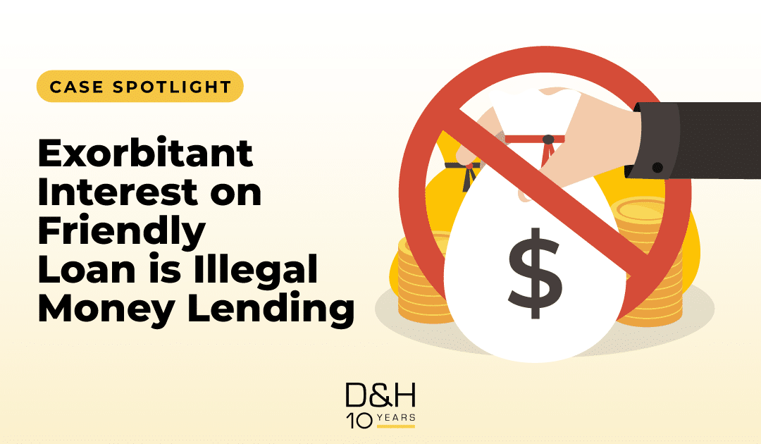 Case Spotlight: Exorbitant Interest on Friendly Loan is Illegal Money Lending