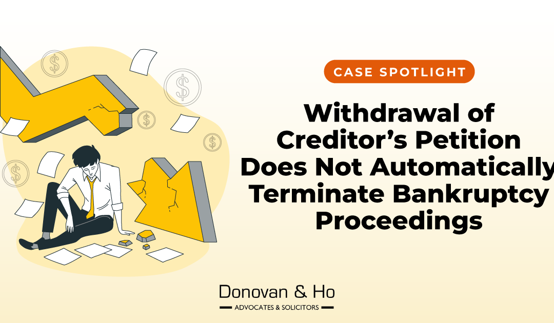 Case Spotlight: Withdrawal of Creditor’s Petition Does Not Automatically Terminate Bankruptcy Proceedings