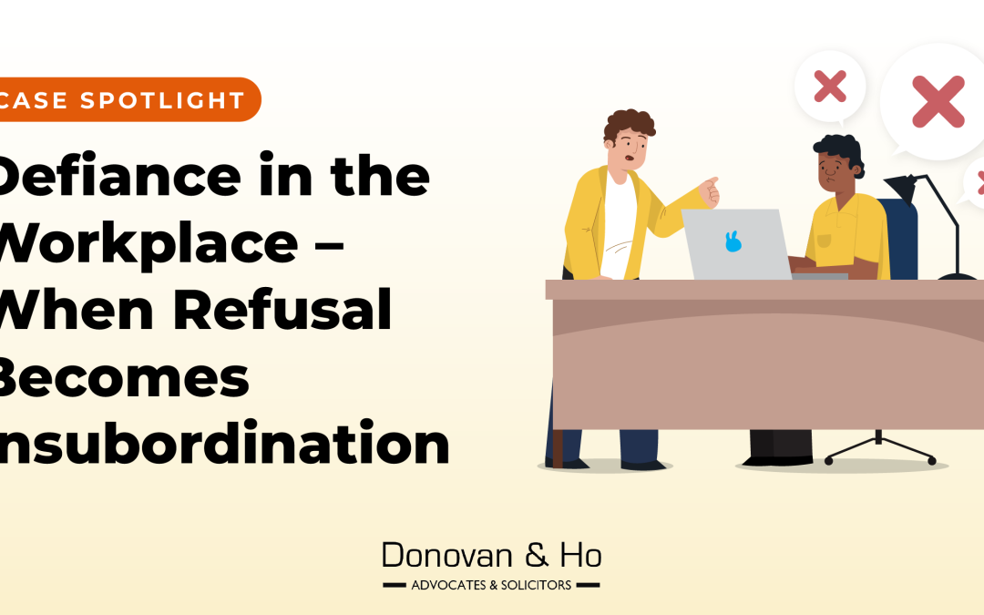 Case Spotlight: Defiance in the Workplace – When Refusal Becomes Insubordination