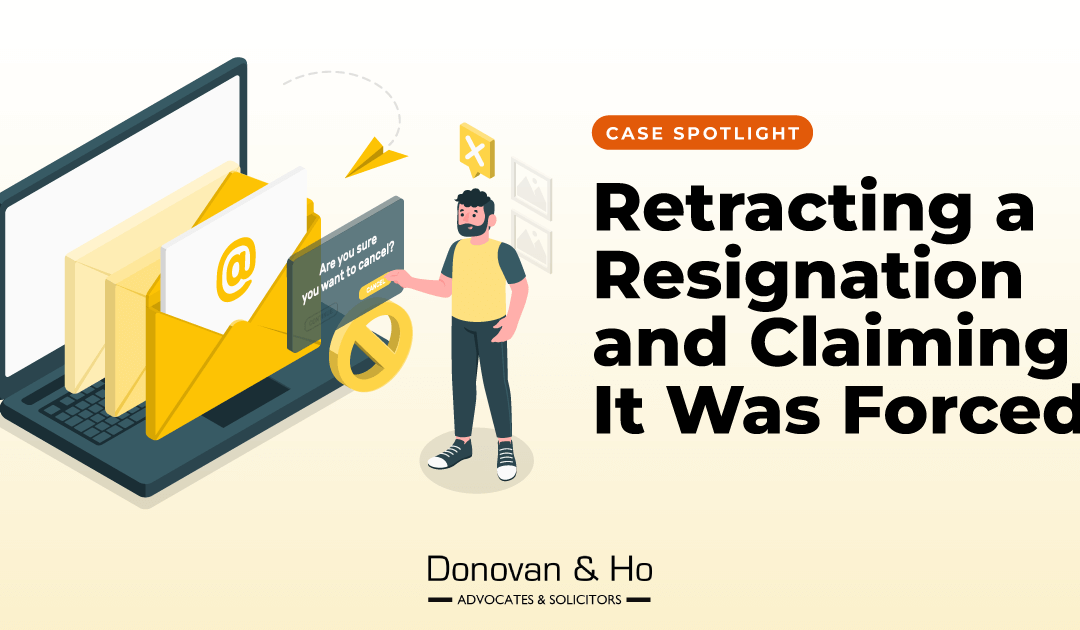 Case Spotlight: Retracting a Resignation and Claiming It Was Forced