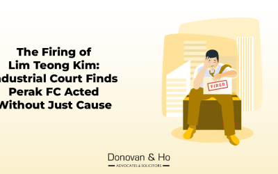 The Firing of Lim Teong Kim: Industrial Court Finds Perak FC Acted Without Just Cause