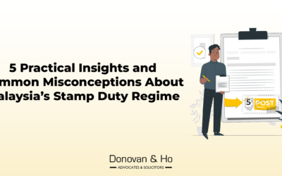 5 Practical Insights and Common Misconceptions About Malaysia’s Stamp Duty Regime