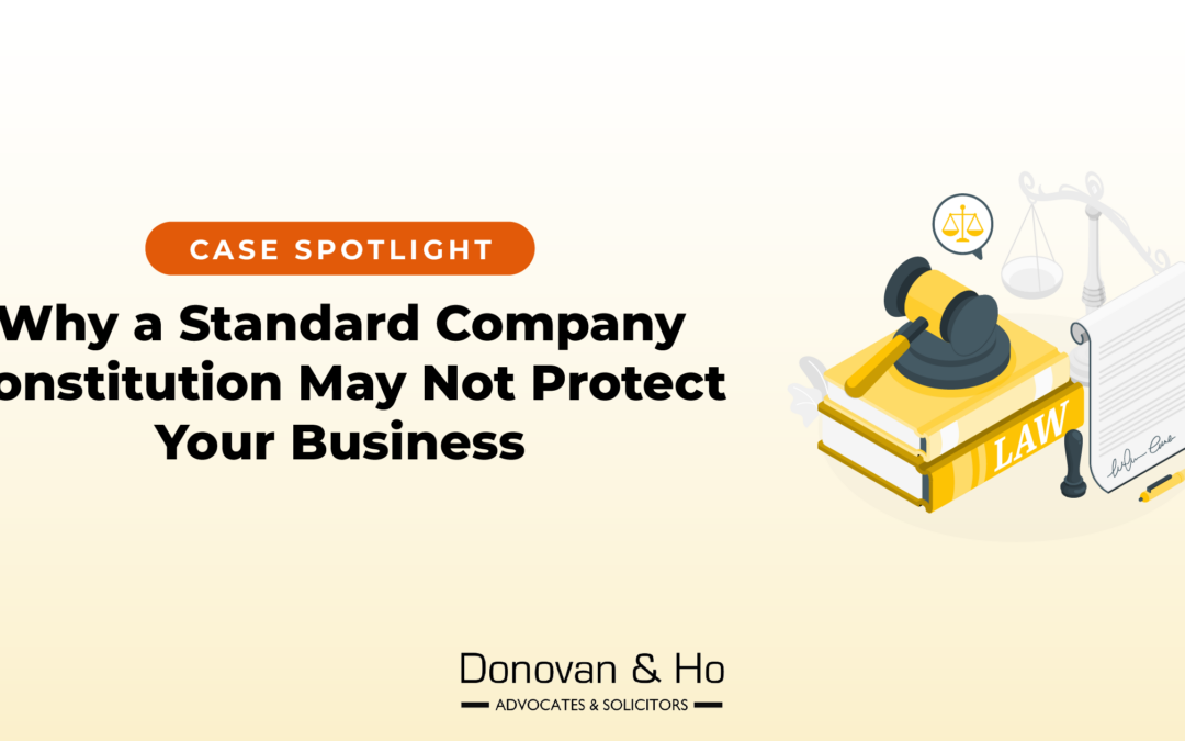 Why a Standard Company Constitution May Not Protect Your Business