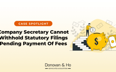 Case Spotlight: Company Secretary Cannot Withhold Satutory Filings Pending Payment of Fees
