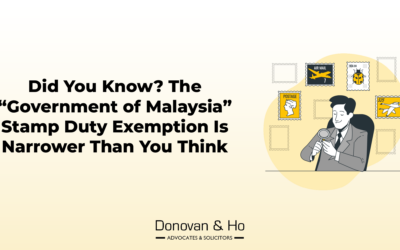 Did You Know? The “Government of Malaysia” Stamp Duty Exemption Is Narrower Than You Think