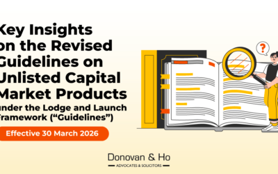 Key Insights on the Revised Guidelines on Unlisted Capital Market Products under the Lodge and Launch Framework (“Guidelines”) effective 30 March 2026
