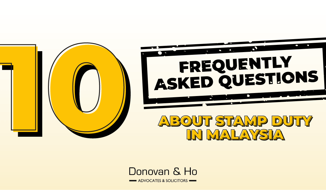 10 Frequently Asked Questions About Stamp Duty in Malaysia