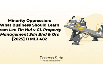 Minority Oppression: What Business Should Learn from Lee Tin Hui v GL Property Management Sdn Bhd & Ors [2025] 11 MLJ 482