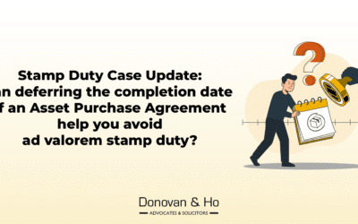 Stamp Duty Case Update: Can Deferring the Completion Date of an Asset Purchase Agreement Help You Avoid Ad Valorem Stamp Duty?
